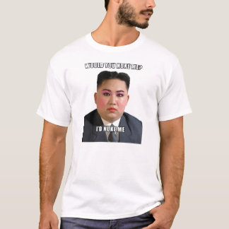 kim jong un would you nuke me meme shirt