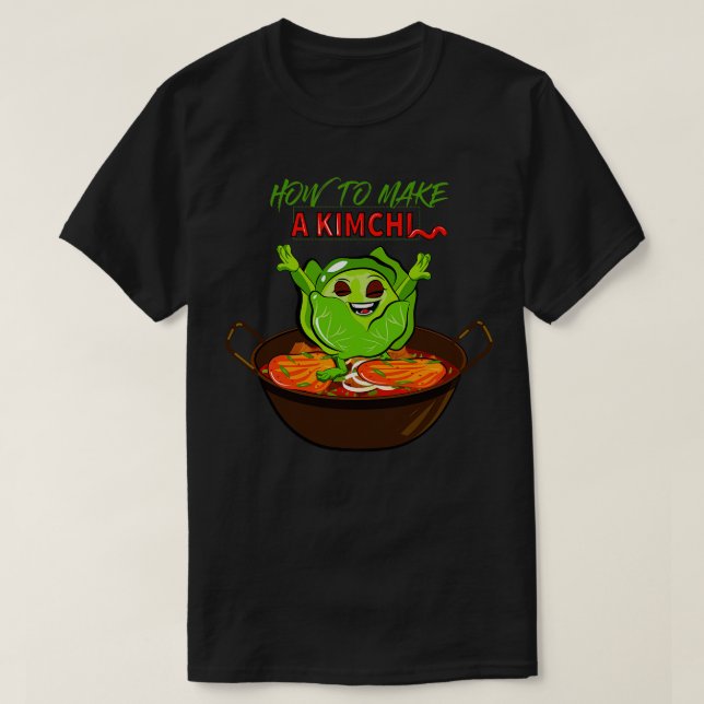 Kimchi How To Make Kimchi T-Shirt (Design Front)