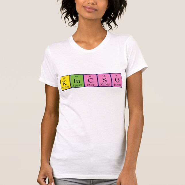 Kincsö periodic table name shirt (Front)