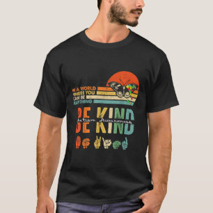 Kind Autism Awareness Asl Mum Teacher Kindness 11 T-Shirt