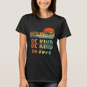 Kind Autism Awareness Asl Mum Teacher Kindness 11 T-Shirt