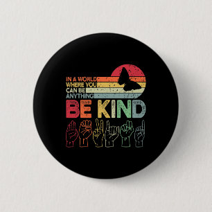 Kind Autism Awareness Asl Mum Teacher Kindness 20  6 Cm Round Badge