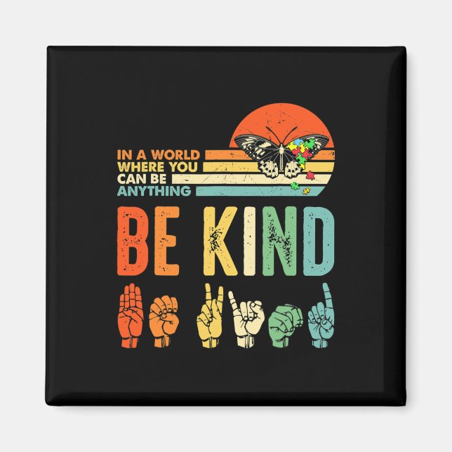 Kind Autism Awareness Asl Mum Teacher Kindness 9  Magnet (Front)
