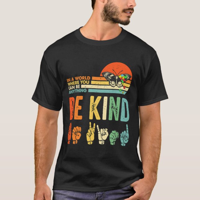 Kind Autism Awareness Asl Mum Teacher Kindness 9  T-Shirt (Front)