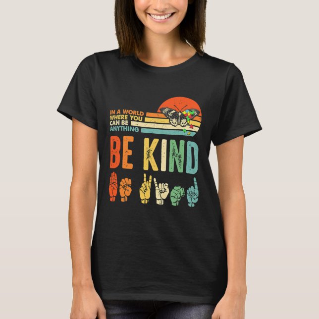Kind Autism Awareness Asl Mum Teacher Kindness 9  T-Shirt (Front)