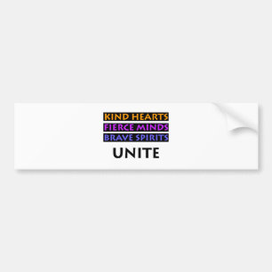 Kind Hearts, Fierce Minds, Brave Spirits Unite Bumper Sticker