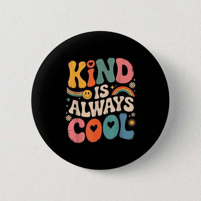 Kind Is Always Cool Teacher Graphic Tees Choose Ki 6 Cm Round Badge (Front)