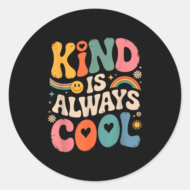 Kind Is Always Cool Teacher Graphic Tees Choose Ki Classic Round Sticker (Front)