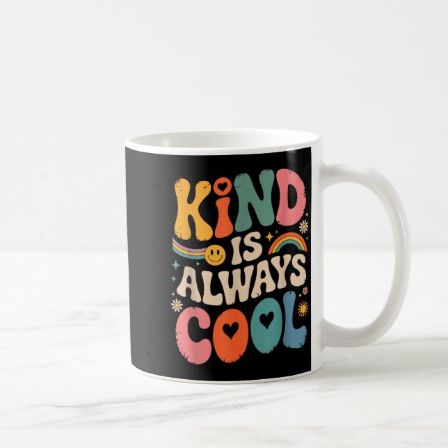 Kind Is Always Cool Teacher Graphic Tees Choose Ki Coffee Mug (Right)