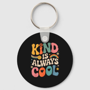 Kind Is Always Cool Teacher Graphic Tees Choose Ki Key Ring