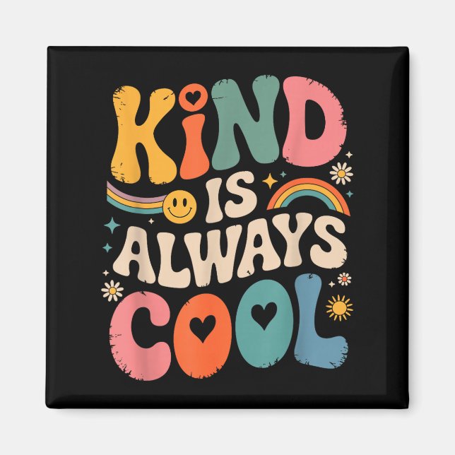 Kind Is Always Cool Teacher Graphic Tees Choose Ki Magnet (Front)
