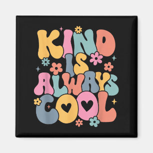 Kind Is Cool Groovy Teacher Be Kind Kindness Magnet