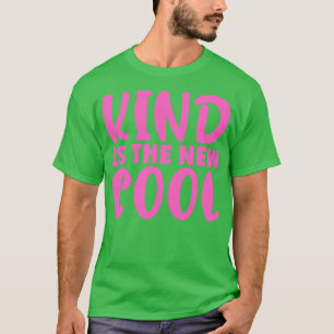 Kind Is The New Cool T-Shirt
