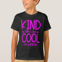 Kind Is The New Cool Team Pink Anti Bullying