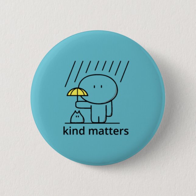 Kind Matters 6 Cm Round Badge (Front)