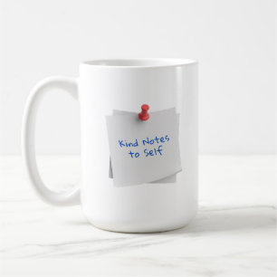 Kind Notes to Self – Motivational Mug for Reminder