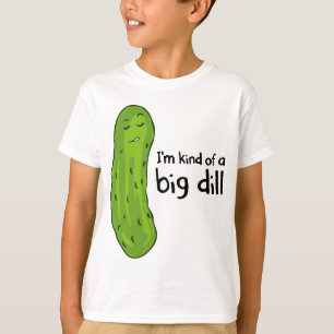 Kind of a Big Deal Dill Pickle T-Shirt