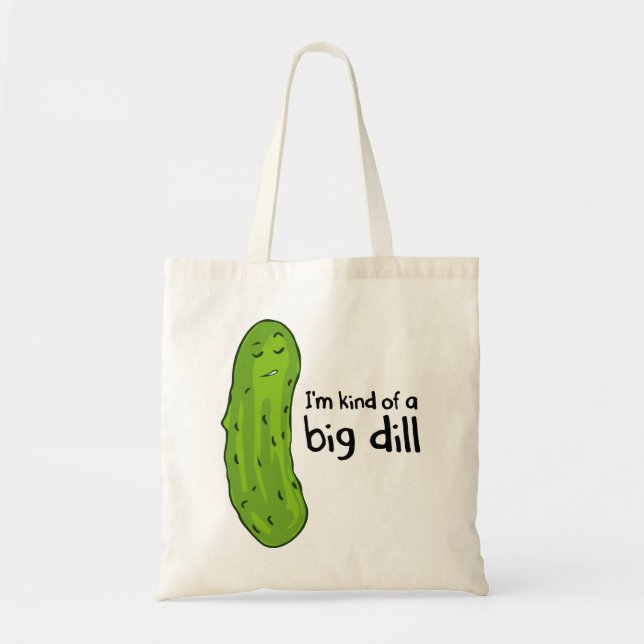 Kind of a Big Deal Dill Pickle Tote Bag (Front)