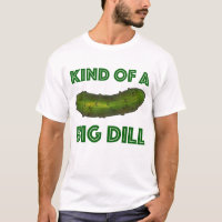 Kind of a Big Dill (Deal) Green Kosher Pickle Fan