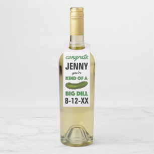 Kind of a Big Dill (Deal) Green Pickle Congrats Bottle Tag
