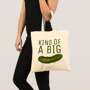 Kind of a Big Dill (Deal) Green Pickle Foodie Tote Bag