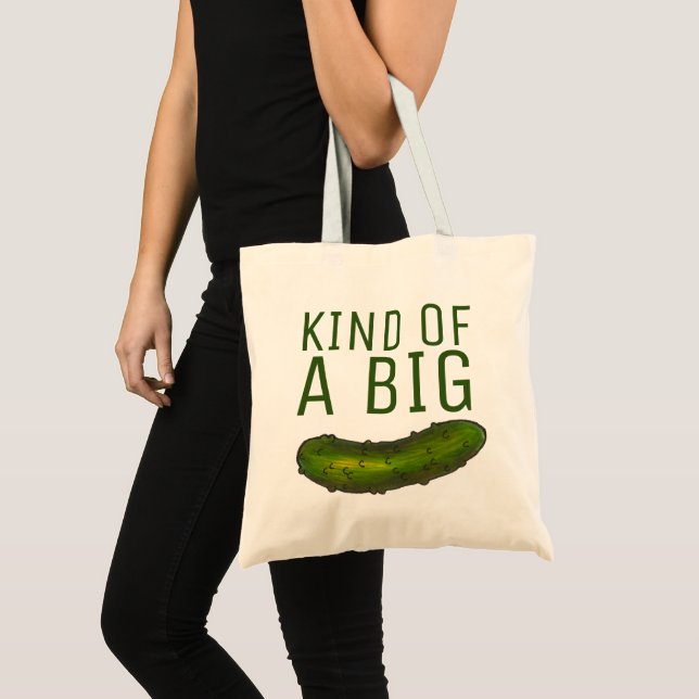 Kind of a Big Dill (Deal) Green Pickle Foodie Tote Bag (Front (Product))