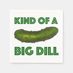 Kind of a Big Dill (Deal) Green Pickle Napkin