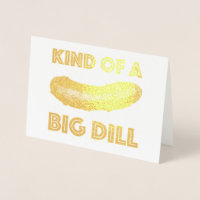 Kind of a Big Dill (Deal) Pickle Foodie Congrats