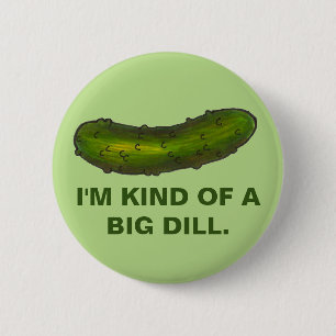 Kind of a Big Dill Pickle Sour Kosher Deli Green 6 Cm Round Badge