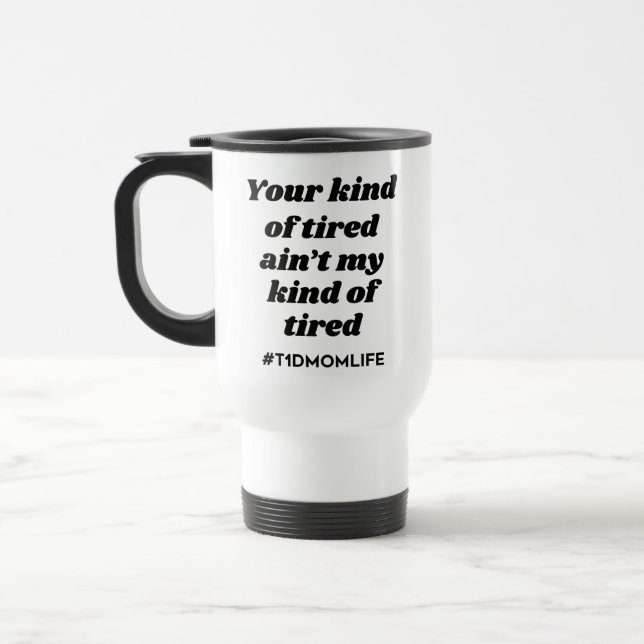 Kind of Tired T1dMom [Black] Travel Mug (Left)