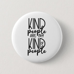Kind People are my kind of people 6 Cm Round Badge