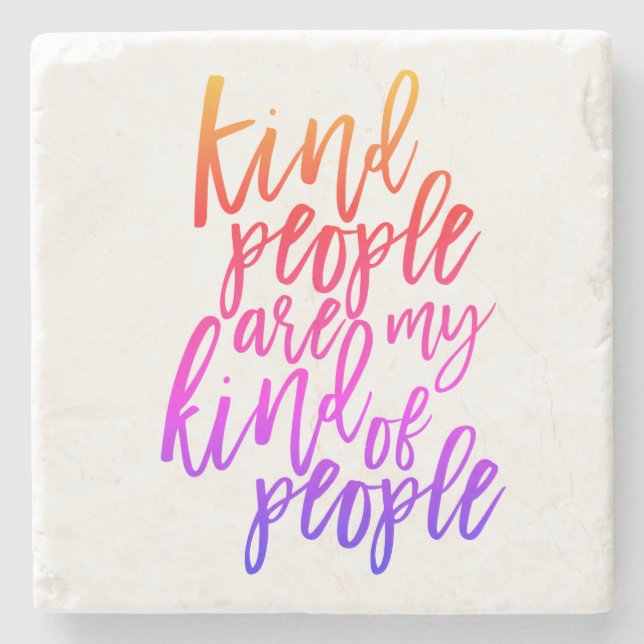 Kind People are my kind of people, Kindness quote Stone Coaster (Front)