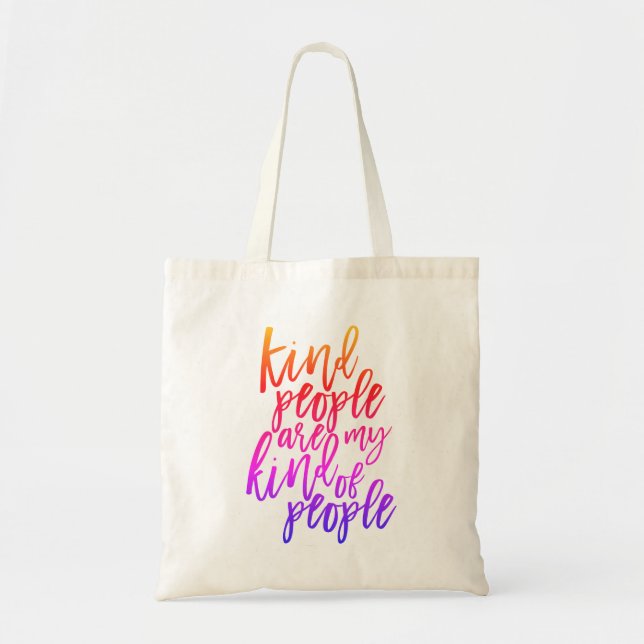 Kind People are my kind of people, Kindness quote Tote Bag (Front)