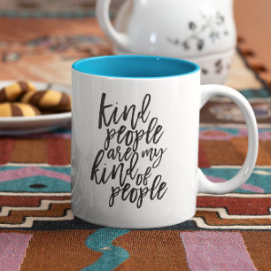 Kind People Are My Kind Of People, Quote Two-Tone Coffee Mug