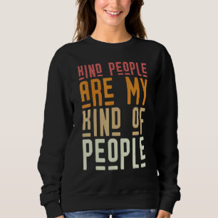 Kind People Are My Kind Of People Unity Day Anti B Sweatshirt