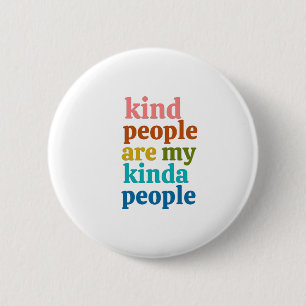 Kind People Are My Kinda People 6 Cm Round Badge