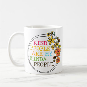 Kind People Are My Kinda People Coffee Mug