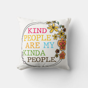 Kind People Are My Kinda People Cushion