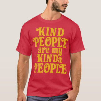 Kind People Are My Kinda People Feminist Feminism  T-Shirt