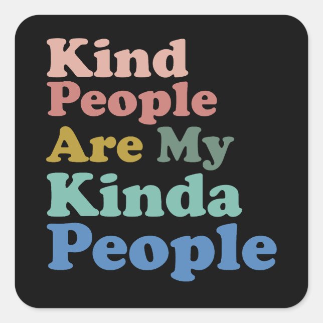 Kind People Are My Kinda People Groovy Square Sticker (Front)