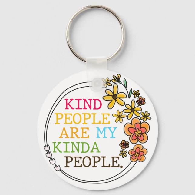 Kind People Are My Kinda People Key Ring (Front)