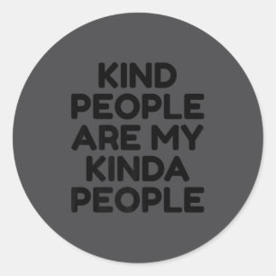 Kind People Are My Kinda People Motivational Insra Classic Round Sticker