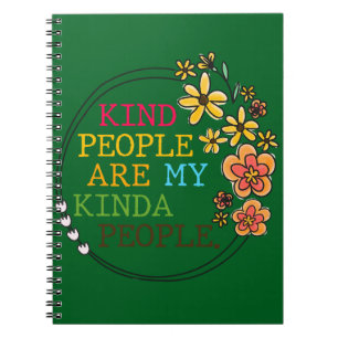 Kind People Are My Kinda People Notebook