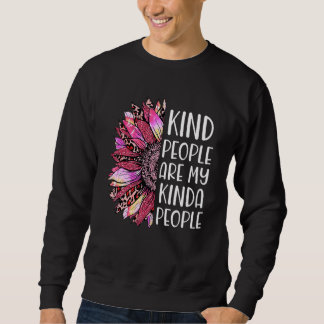 Kind People Are My Kinda People  Sunflower Kindnes Sweatshirt