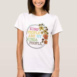 Kind People Are My Kinda People T-Shirt