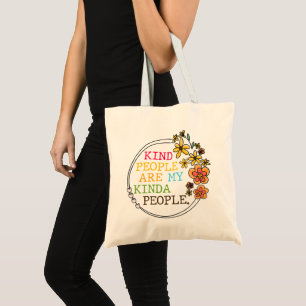 Kind People Are My Kinda People Tote Bag