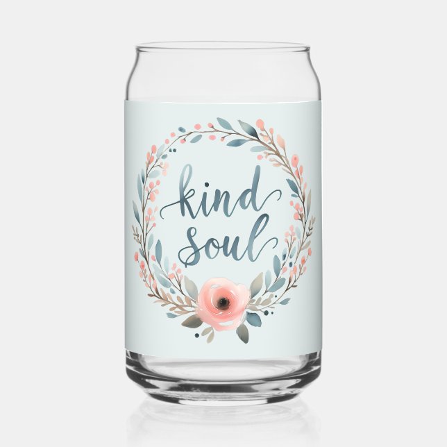 Kind Soul Floral Wreath Watercolor Quote Can Glass (Front)