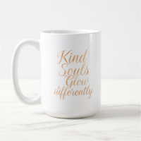 Kind Souls Glow Differently: Rose Gold Motivationa