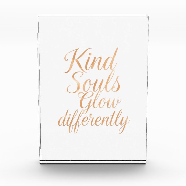 Kind Souls Glow Differently: Rose Gold Motivationa Photo Block (Front)