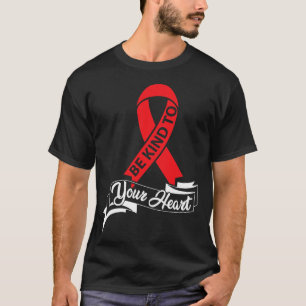 Kind To Your Heart - Heart Disease Awareness T-Shirt